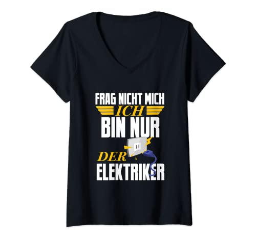 Damen Frag nicht den Elektriker Elektromeister Spruch T-Shirt mit V-Ausschnitt